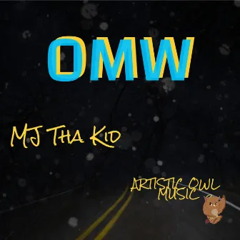 OMW by Mj Tha Kid