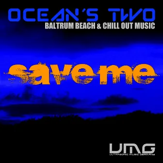 Save Me by Oceans Two