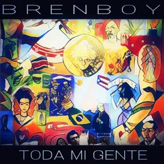 Toda Mi Gente by Brenboy