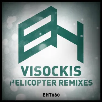 Helicopter (Remixes) by Visockis