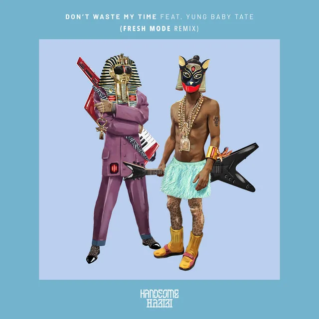 Don't Waste My Time (feat. Yung Baby Tate) - Fresh Mode Remix