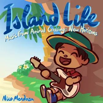 Island Life (Music from Animal Crossing: New Horizons) by Nico Mendoza