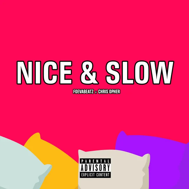 Nice & Slow