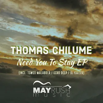 Need You to Stay EP by Thomas Chilume