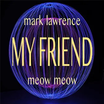 My Friend Instrumental Mix by Mark Lawrence