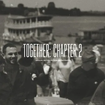 Together: Chapter Two (Original Motion Picture Soundtrack) by Far-Flung Tin Can