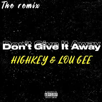 Dont Give It Away (remix) by HIGHKEY