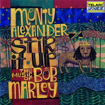 Stir It Up: The Music Of Bob Marley by Monty Alexander