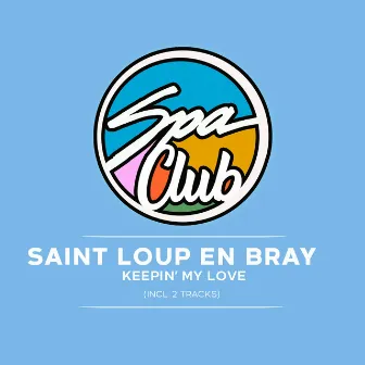 Keepin' My Love by Saint-Loup-en-Bray