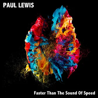 Faster Than the Sound of Speed (Deluxe Version) by Paul Lewis