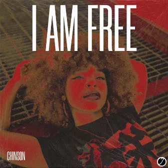 I Am Free by CHINSON