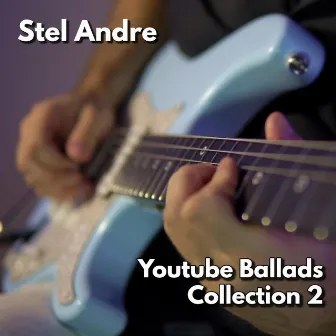 Youtube Ballads Collection 2 by Stel Andre