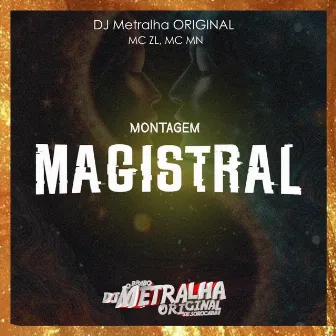 MONTAGEM MAGISTRAL by DJ Metralha Original