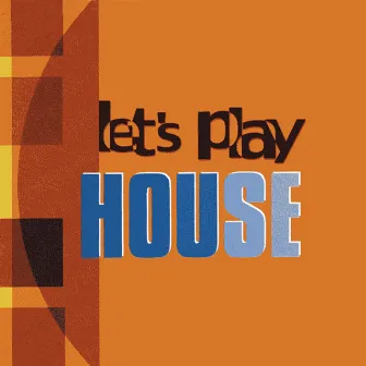 Let's Play House by OC Banks