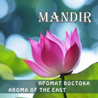 Aroma of the East by Mandir