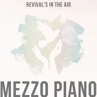 Revival's in the Air by Mezzo Piano