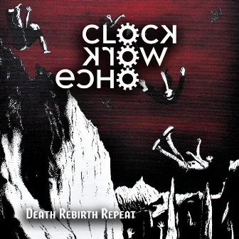 Death Rebirth Repeat by Clockwork Echo