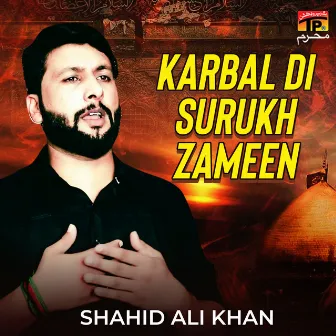 Karbal Di Surukh Zameen - Single by Shahid Ali Khan