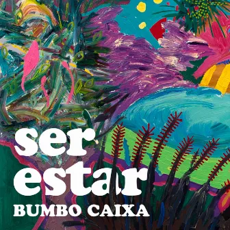 Ser Estar by Bumbo Caixa