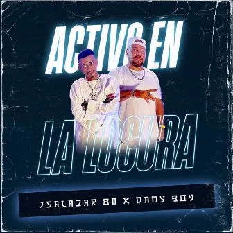 Activo En La Locura by Dany Boy