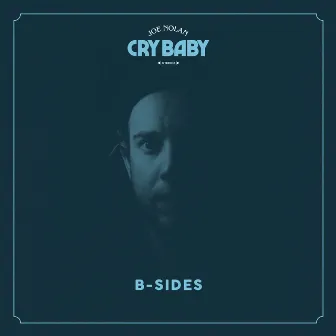 Cry Baby: B-Sides - EP by Joe Nolan