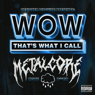 Move Bitch by Wow That's What I Call Metalcore