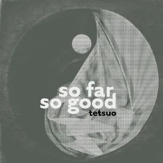 SoFarSoGood by Tetsuo