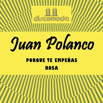 Porque Te Empeñas by Juan Polanco