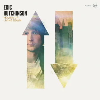 Moving Up Living Down by Eric Hutchinson