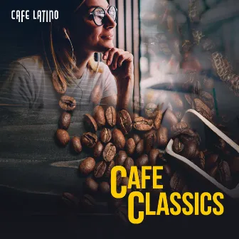 Cafe Classics by Cafe Latino