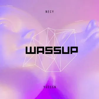 Wassup by Necy