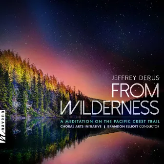 Jeffrey Derus: From Wilderness – A Meditation on the Pacific Crest Trail by Brandon Elliott