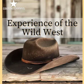 Experience of the Wild West by Country Channel