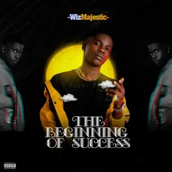 The Beginning of Success by WizMajestic