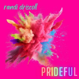 Prideful by Randi Driscoll