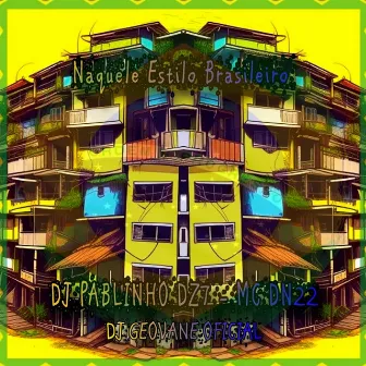 Naquele Estilo Brasileiro by MC DN22