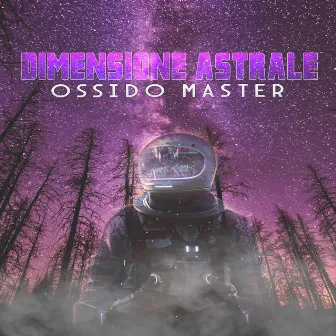 Dimensione Astrale by Ossido Master