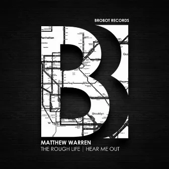 The Rough Life / Hear Me Out by Matthew Warren