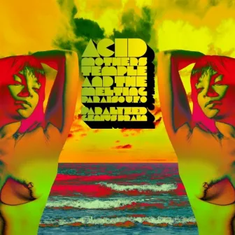 Paralyzed Genius Brain by Acid Mothers Temple & The Melting Paraiso U.F.O.