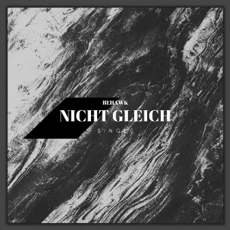 Nicht Gleich by Behawk