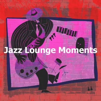 Jazz Lounge Moments by Unknown Artist