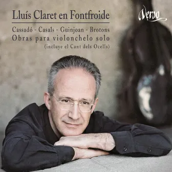 Lluís Claret en Fontfroide: Obras para violonchelo solo by Lluis Claret