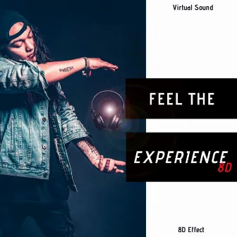 Feel the Experience 8D (Virtual Sound) by 8d Effect