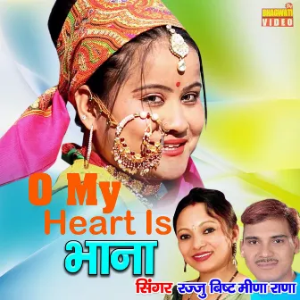 O My Heart Is Bhana (Gadwali) by Rajju Bisht