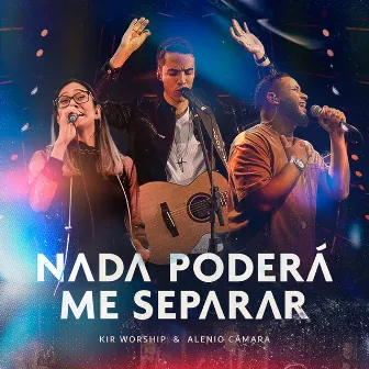 Nada Poderá Me Separar by Alênio Câmara