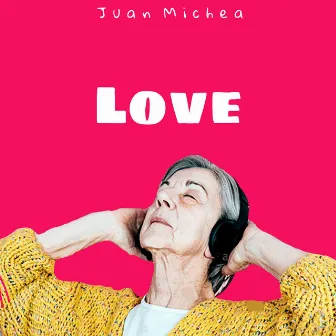 Love by Juan Michea