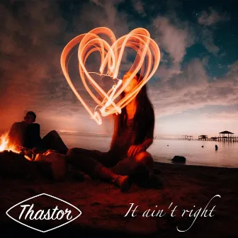 It Ain't Right by Thastor