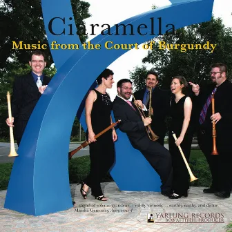 Ciaramella: Music from the Court of Burgundy by Ciaramella