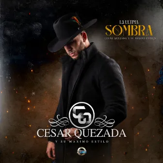 La Última Sombra by Cesar Quezada y su maximo estilo