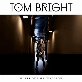 Bless Our Generation by Tom Bright